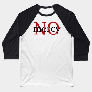 No mercy Baseball T-Shirt